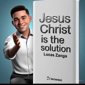 Jesus Christ is the Ultimate Solution for Humanity