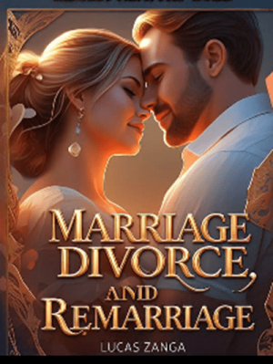 Marriage , Divorce and remarriage
