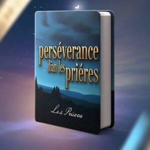La persévérance dans les prières
