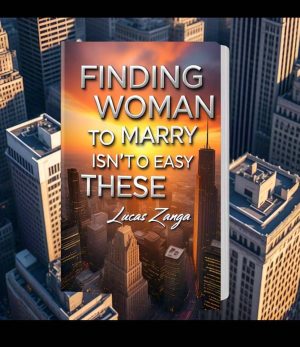 Finding a woman to marry is not so easy these days