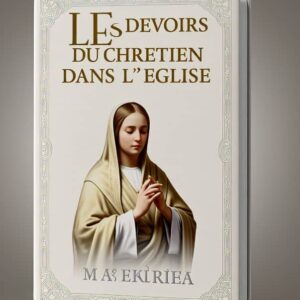 Les devoirs du chrétien dans l'église
